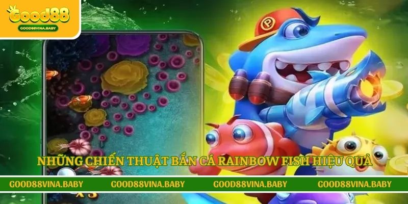 Những chiến thuật bắn cá Rainbow Fish hiệu quả