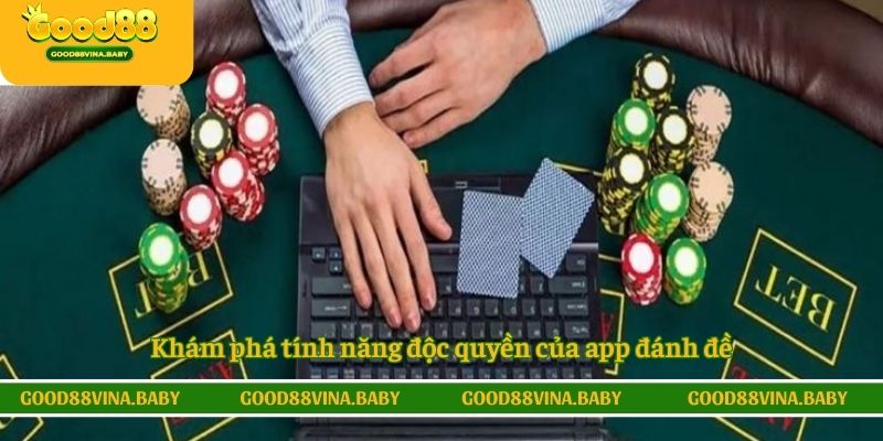 Khám phá tính năng độc quyền của app đánh đề
