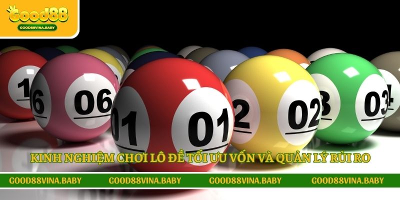 Kinh nghiệm chơi lô đề tối ưu vốn và quản lý rủi ro