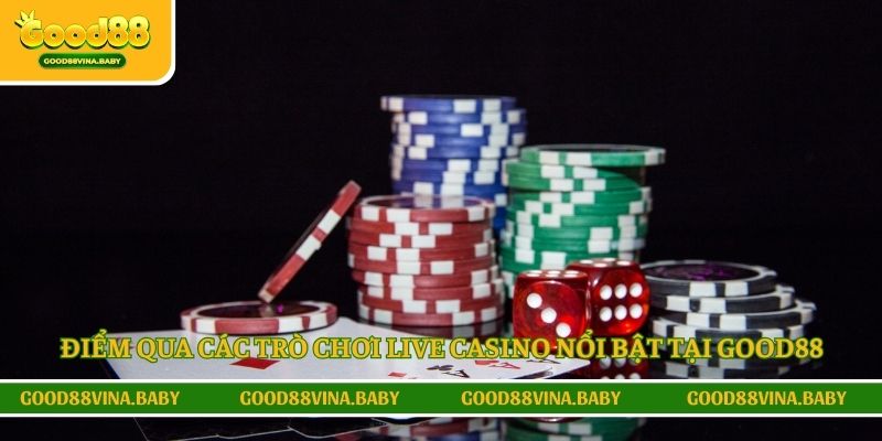 Điểm qua các trò chơi live casino nổi bật tại Good88
