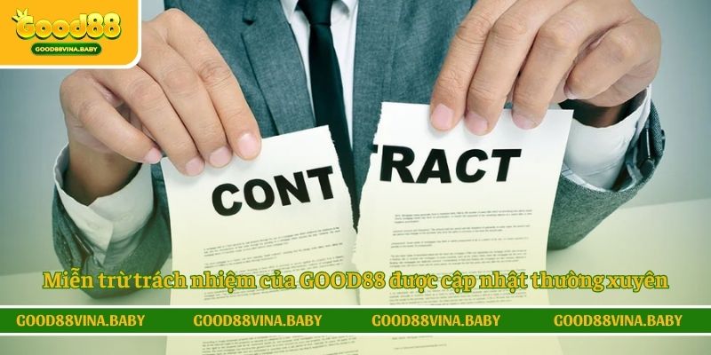 Miễn trừ trách nhiệm của GOOD88 được cập nhật thường xuyên