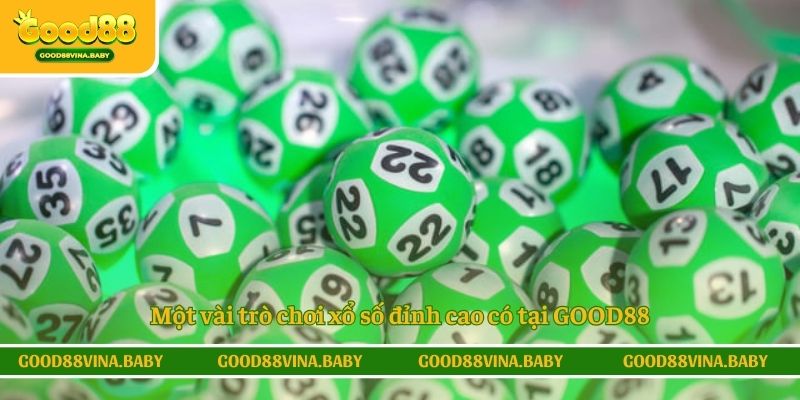 Một vài trò chơi xổ số đỉnh cao có tại GOOD88